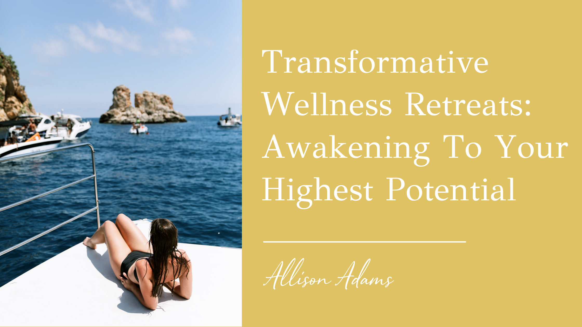 Transformative Wellness Retreats: Awakening To Your Highest Potential