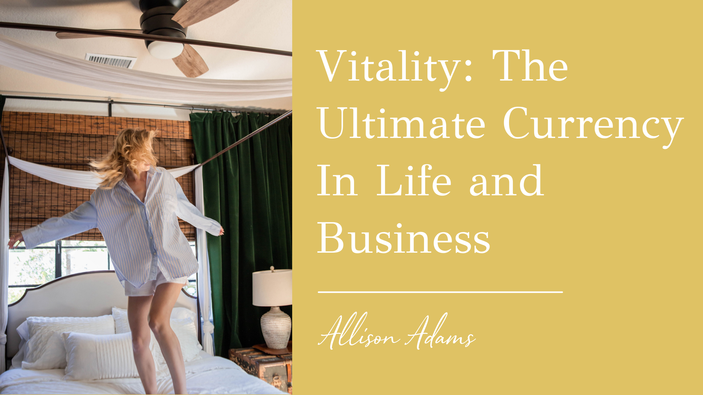 Vitality: The Ultimate Currency In Life and Business